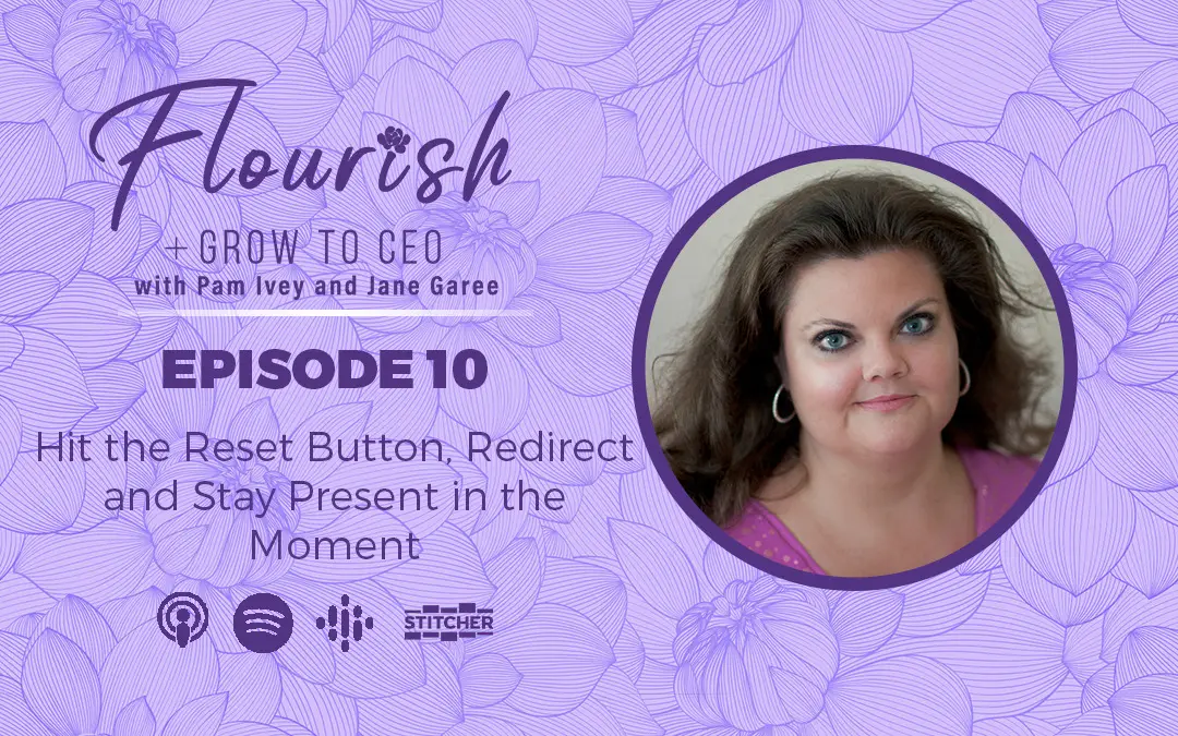 Flourish & Grow to CEO Podcast - Episode 10