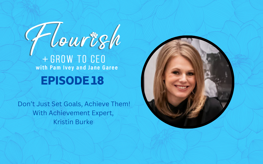 Flourish & Grow to CEO Podcast - Episode 18