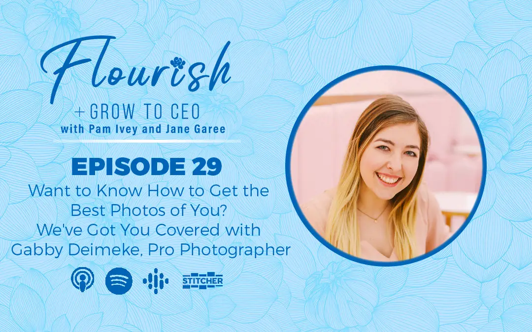 Flourish & Grow to CEO Podcast - Episode 29