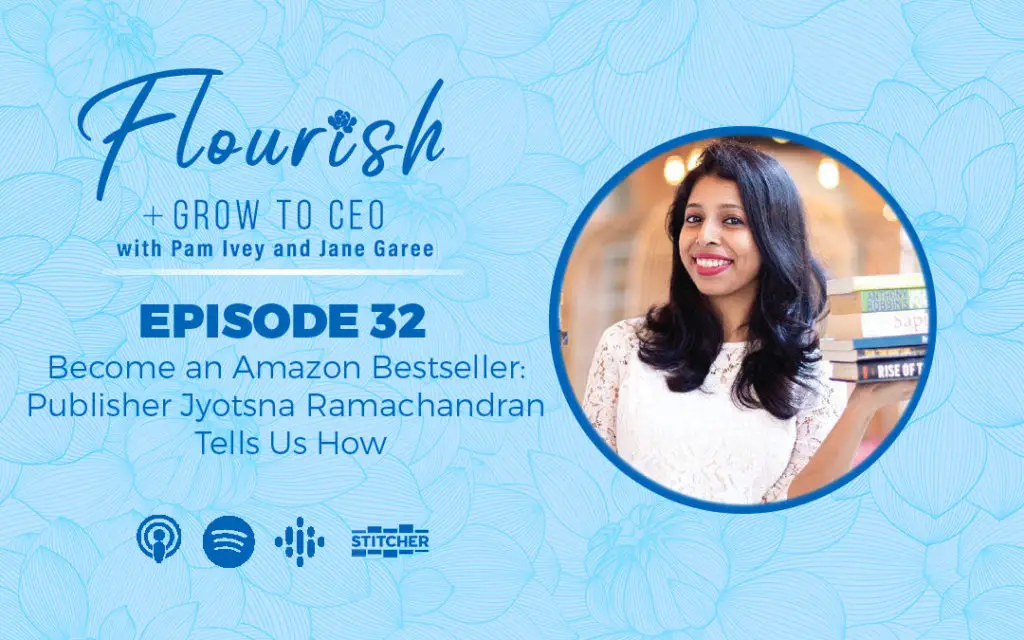 Flourish & Grow to CEO Podcast - Episode 32