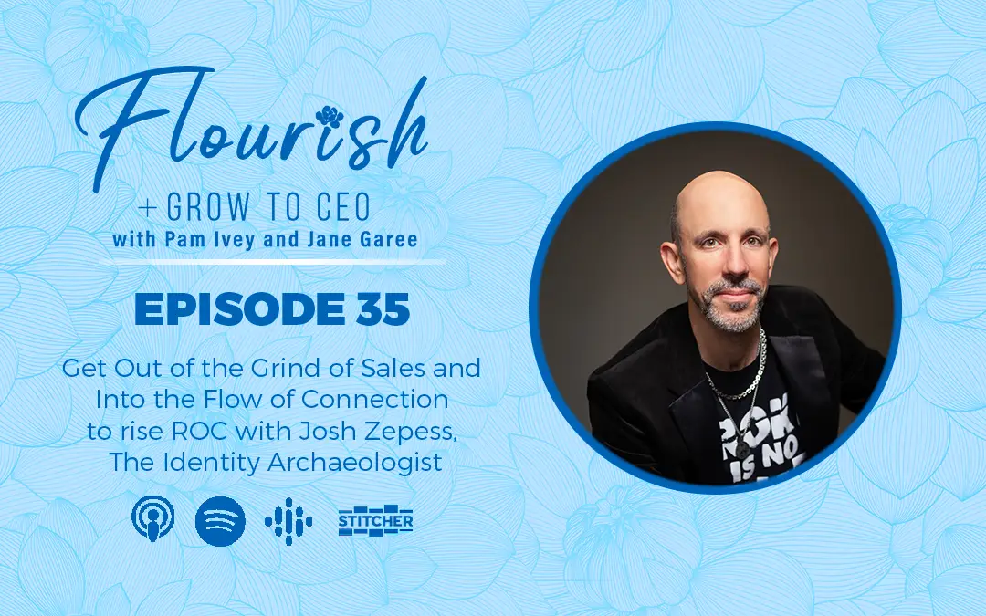 Flourish & Grow to CEO Podcast - Episode 35