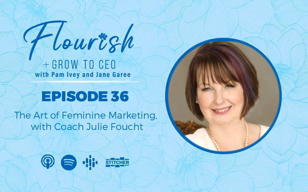 Flourish & Grow to CEO Podcast - Episode 36