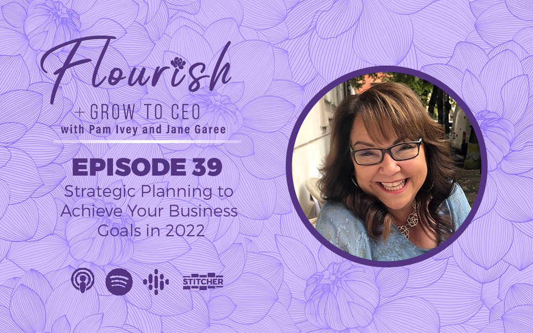 Flourish & Grow to CEO Podcast - Episode 39