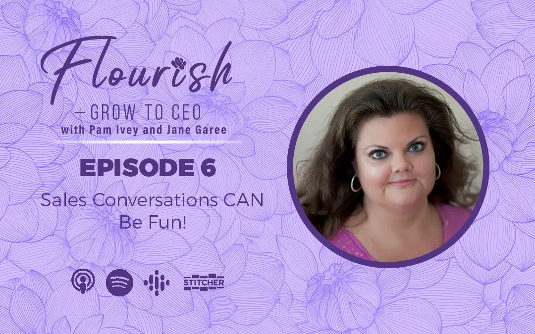 Flourish & Grow to CEO Podcast - Episode 6